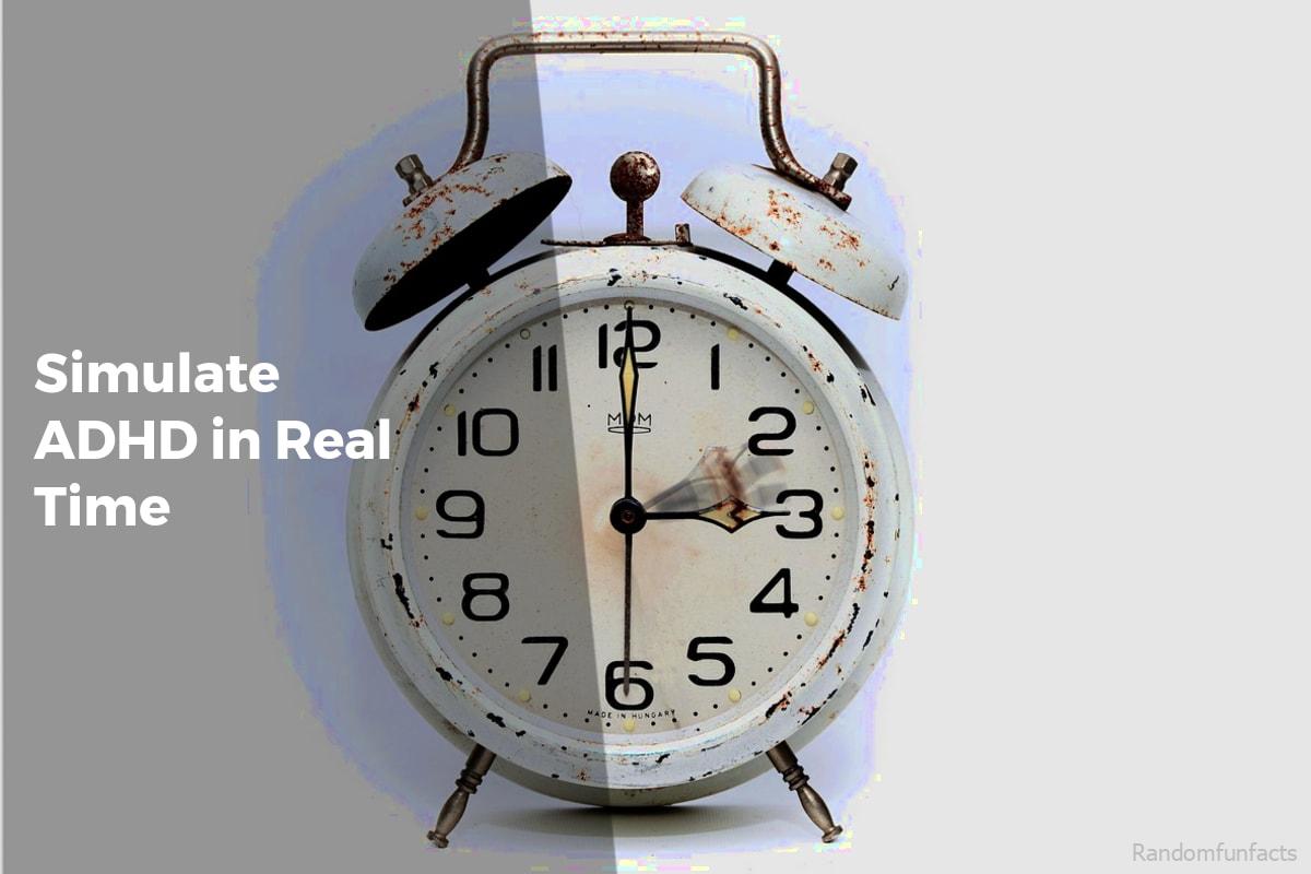 Simulate ADHD in Real Time - Facts