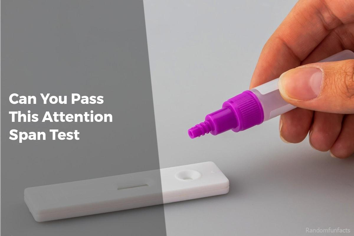 Can You Pass This Attention Span Test? - facts
