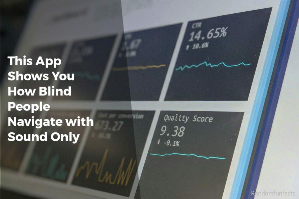 This App Shows You How Blind People Navigate with Sound Only - Technology